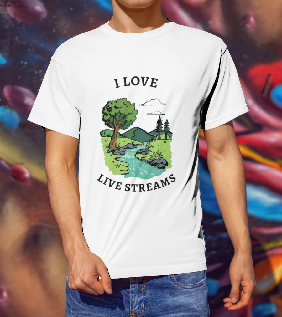 I Love Live Streams Nature Landscape With Trees And River T-Shirt
