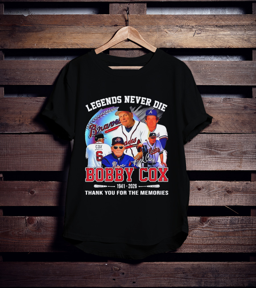 Legends Never Die Bobby Cox Atlanta Braves Baseball 1941 2026 Thank You For The Memories T-Shirt