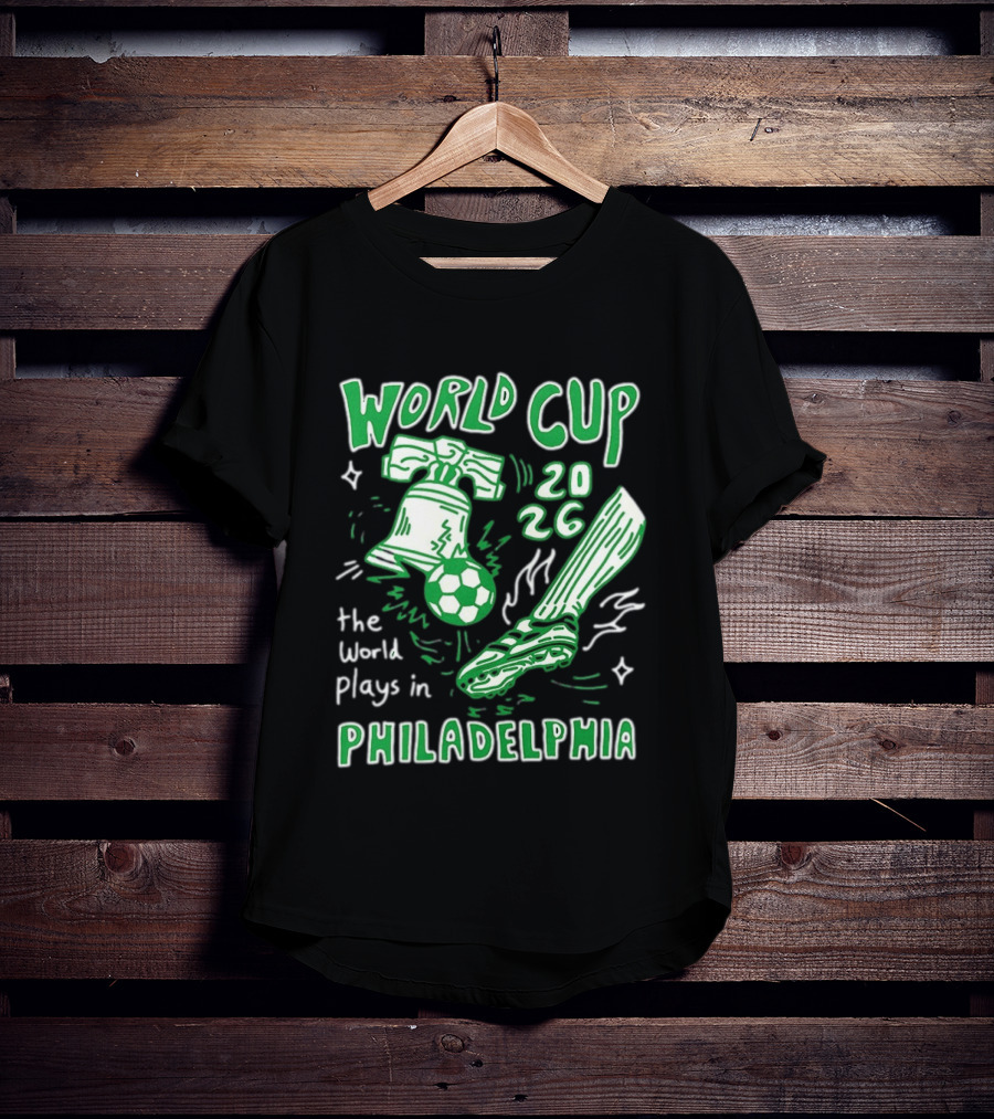 Liberty Bell Kicking Soccer Ball World Cup 2026 The World Plays In Philadelphia T-Shirt