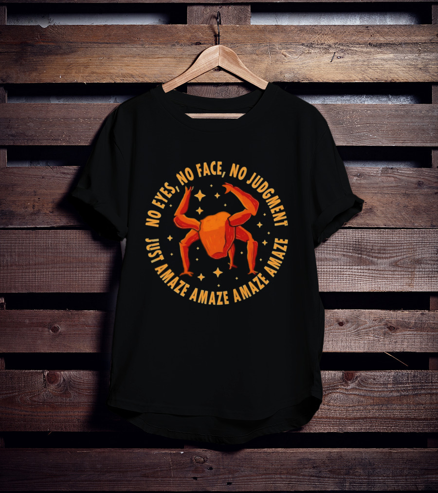 Rocky Project Hail Mary No Eyes No Face No Judgment Just Amaze Amaze Amaze Amaze T-Shirt