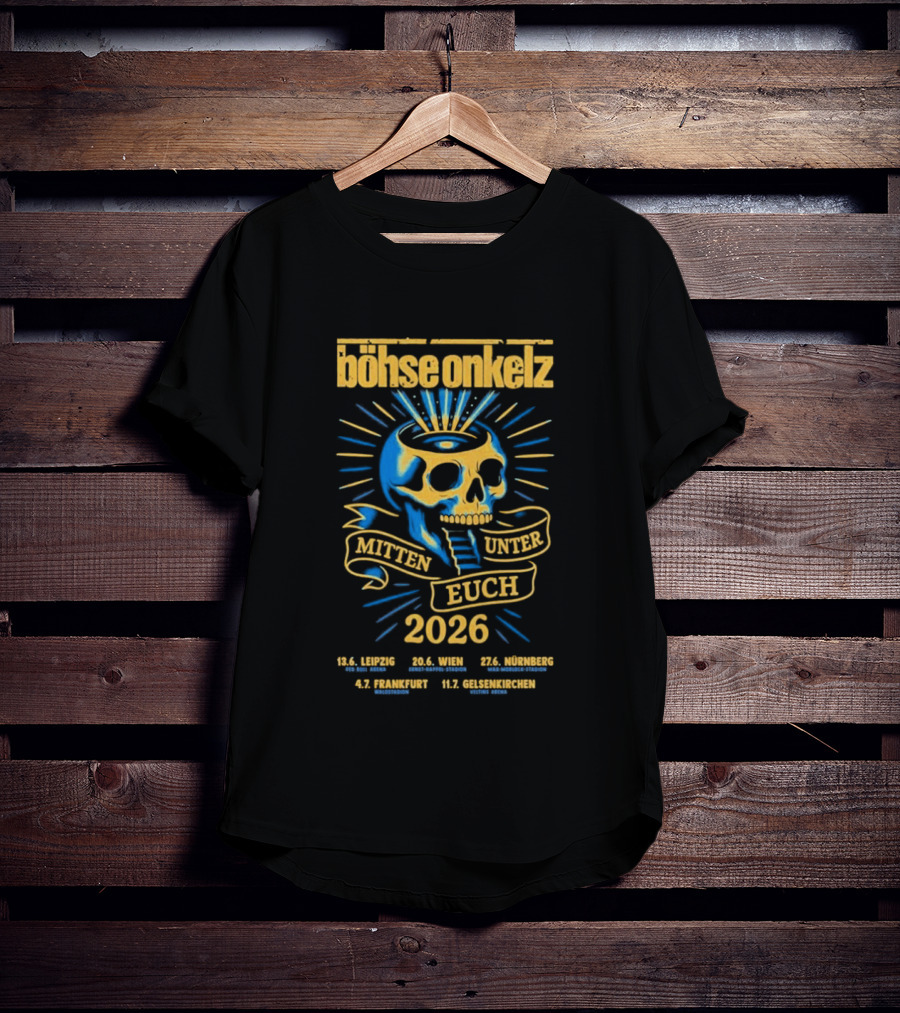 Böhse Onkelz Mitten Unter Euch Tour 2026 Leipzig Berlin Bremen Frankfurt Gelsenkirchen Skull T-Shirt