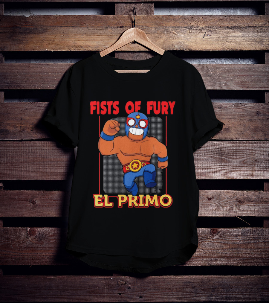 Fists Of Fury El Primo Luchador Champion T-Shirt