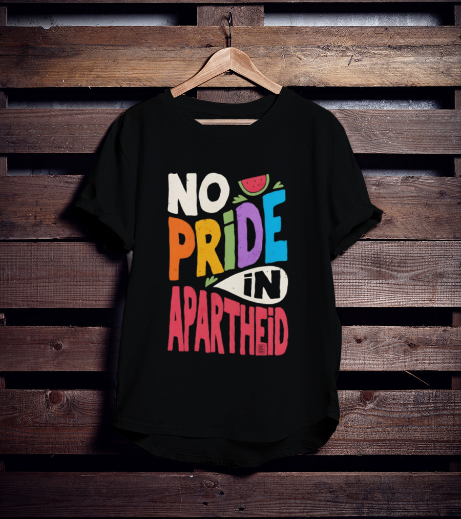 No Pride In Apartheid LGBTQ Palestine Awareness T-Shirt