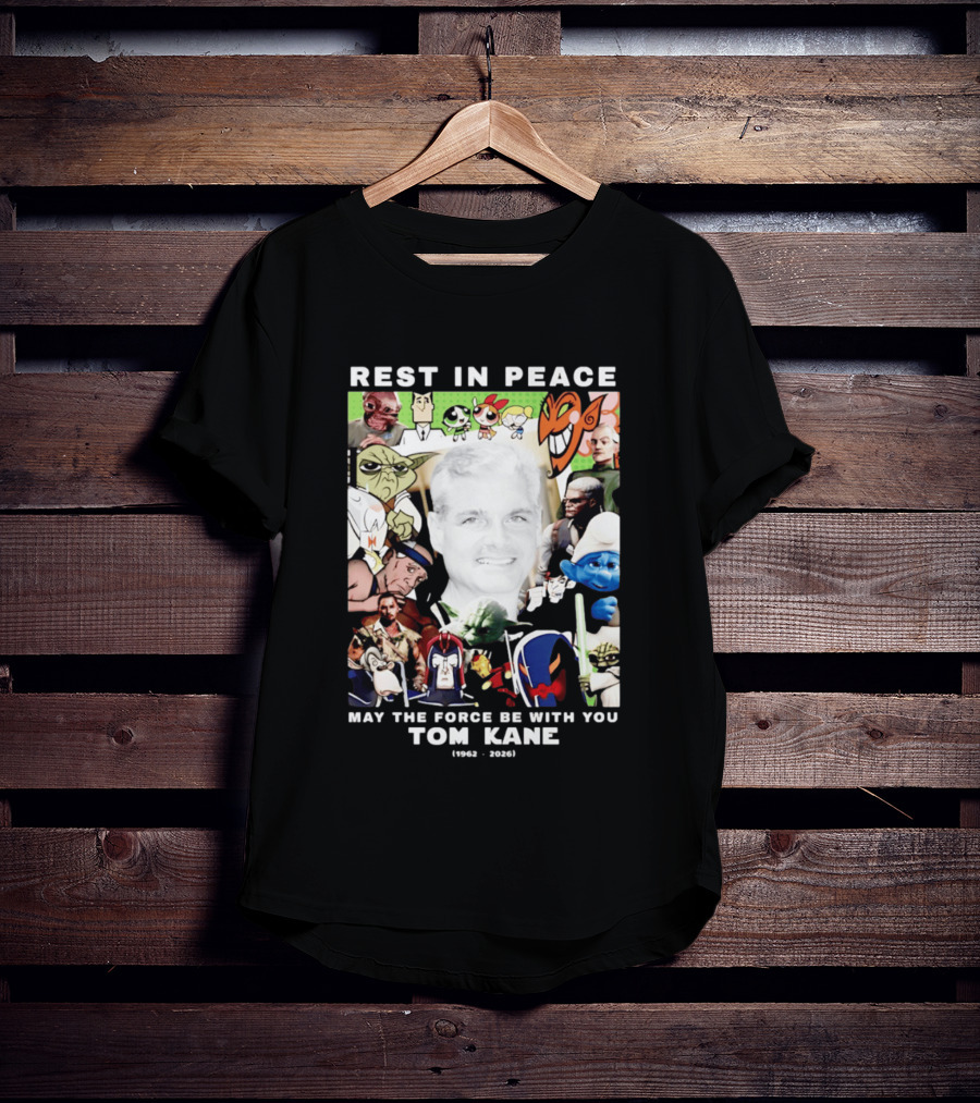 Rest In Peace Tom Kane May The Force Be With You 1962 2026 Star Wars Characters Memorial T-Shirt
