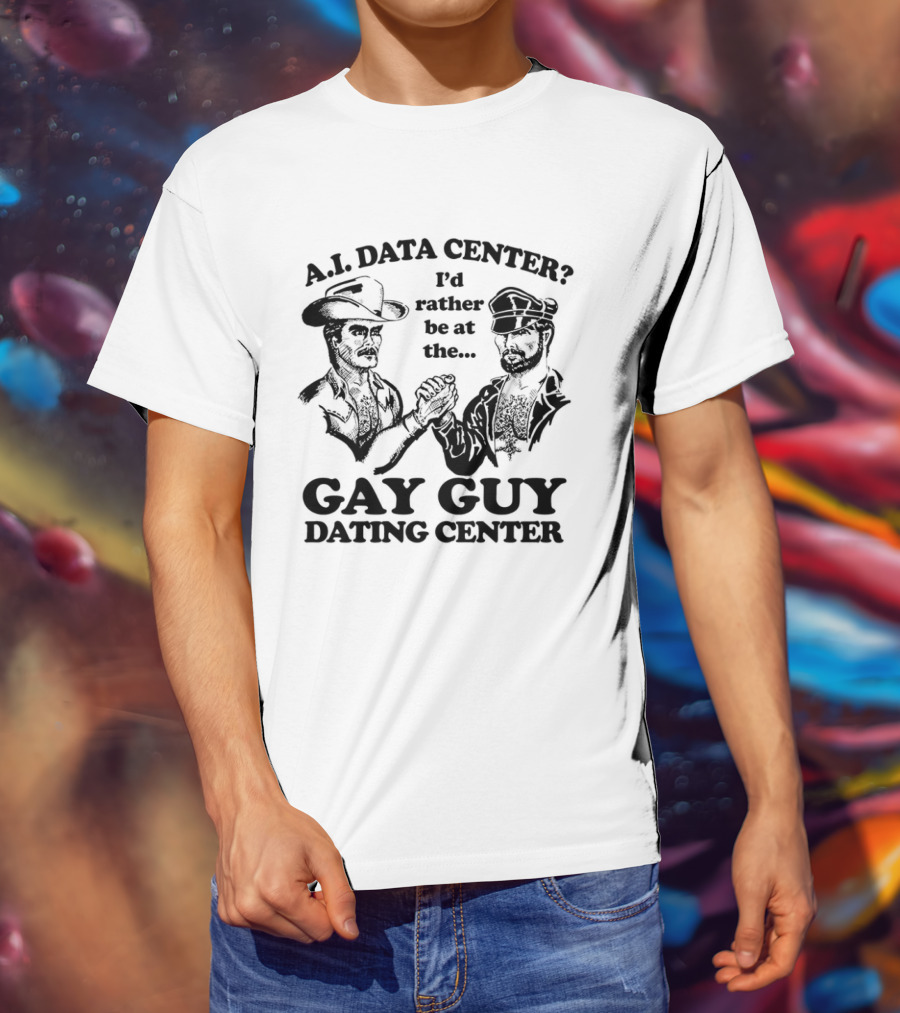 AI Data Center I'd Rather Be At The Gay Guy Dating Center Duo Handshake Cowboys T-Shirt