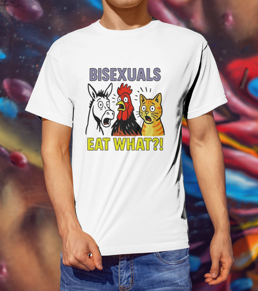 Bisexuals Eat What Donkey Chicken Cat Shocked Reactions T-Shirt