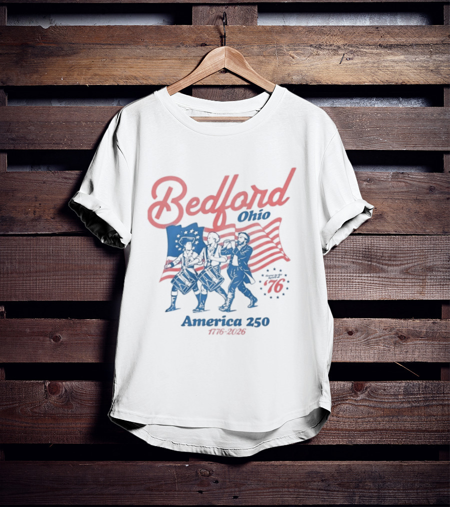 Bedford Ohio America 250 Celebration 1776 2026 Flag Patriots T-Shirt