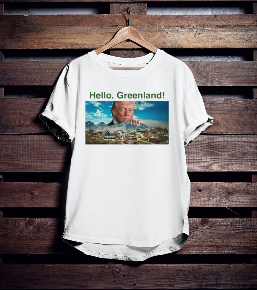 Hello Greenland President USA T-Shirt