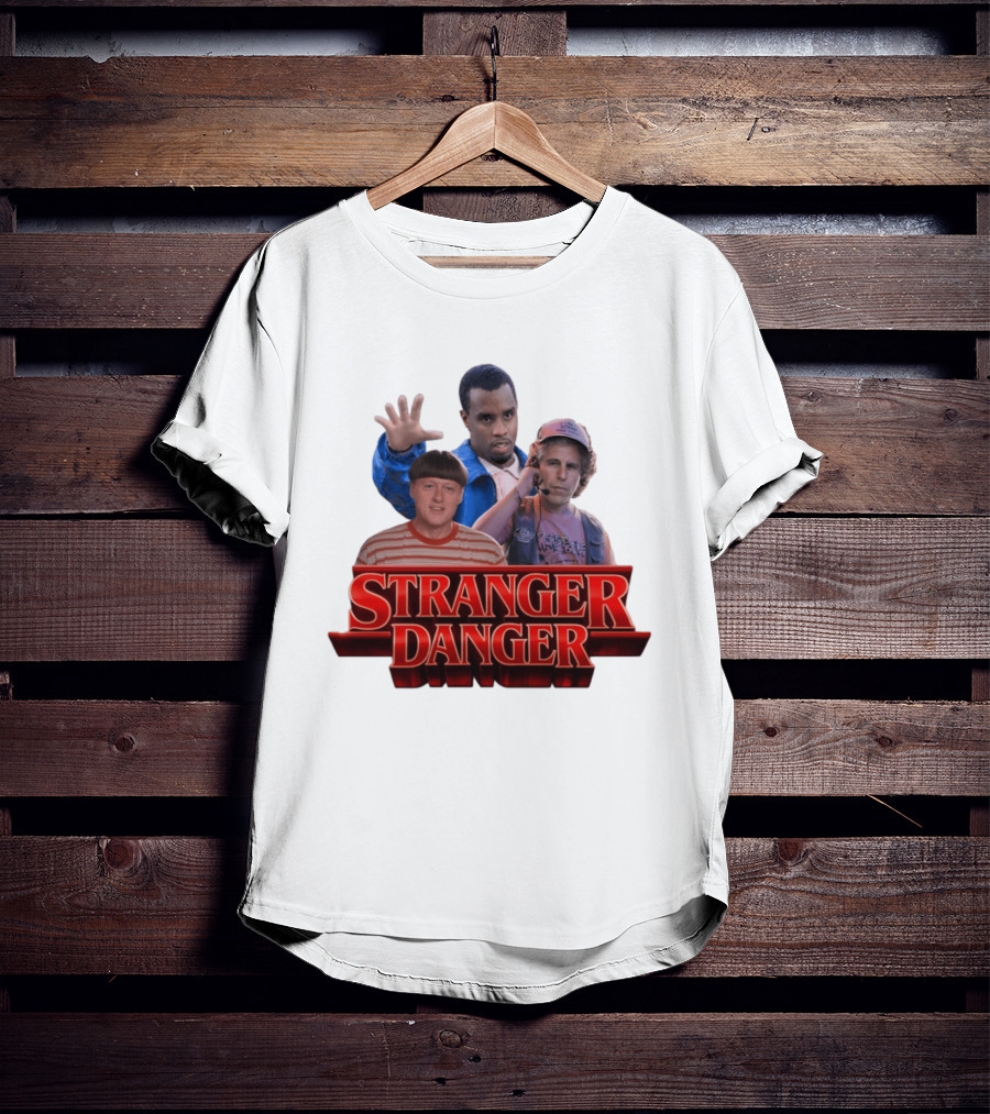 Stranger Danger Stranger Things Jeffrey Epstein Diddy T-Shirt
