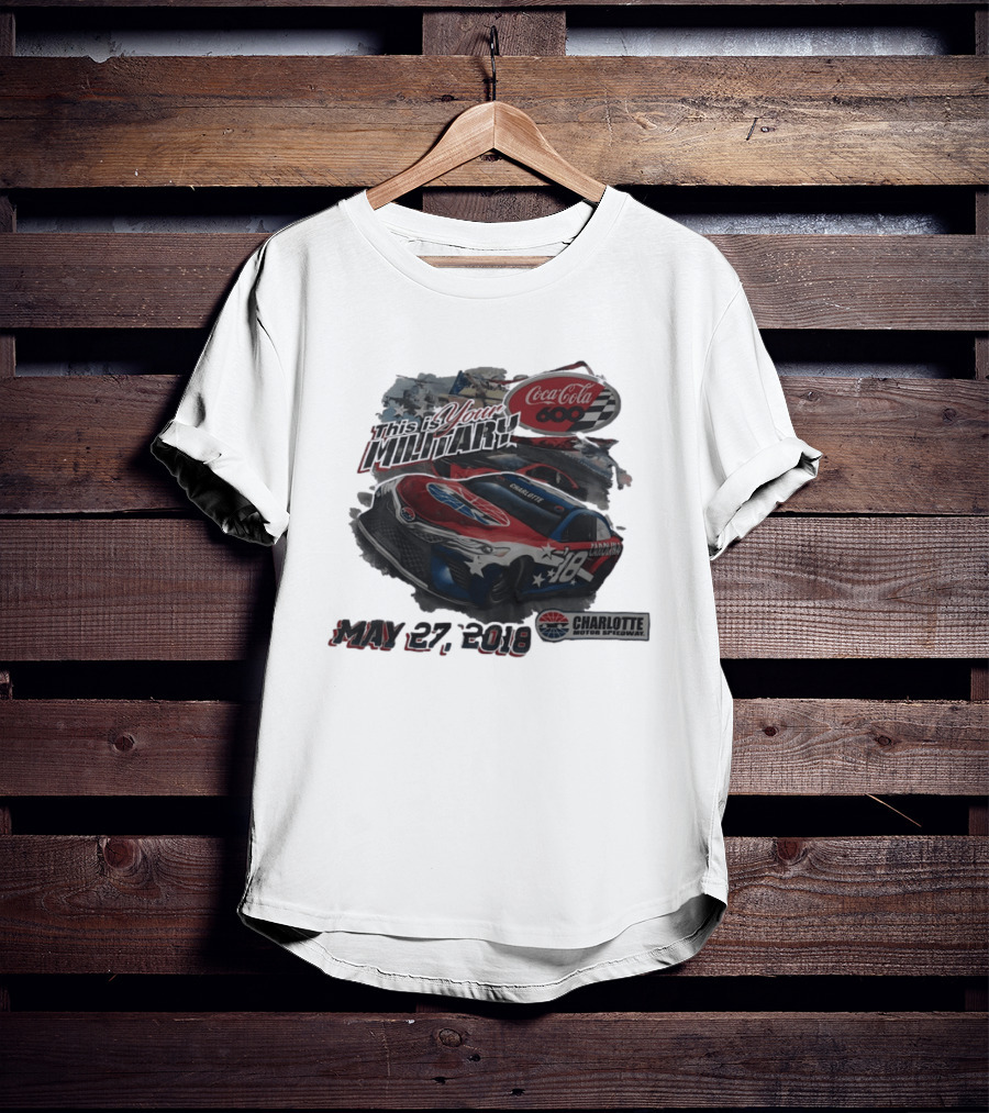 Coca Cola 600 Charlotte Motor Speedway NASCAR Car 18 Military Patriotic May 27 2018 T-Shirt