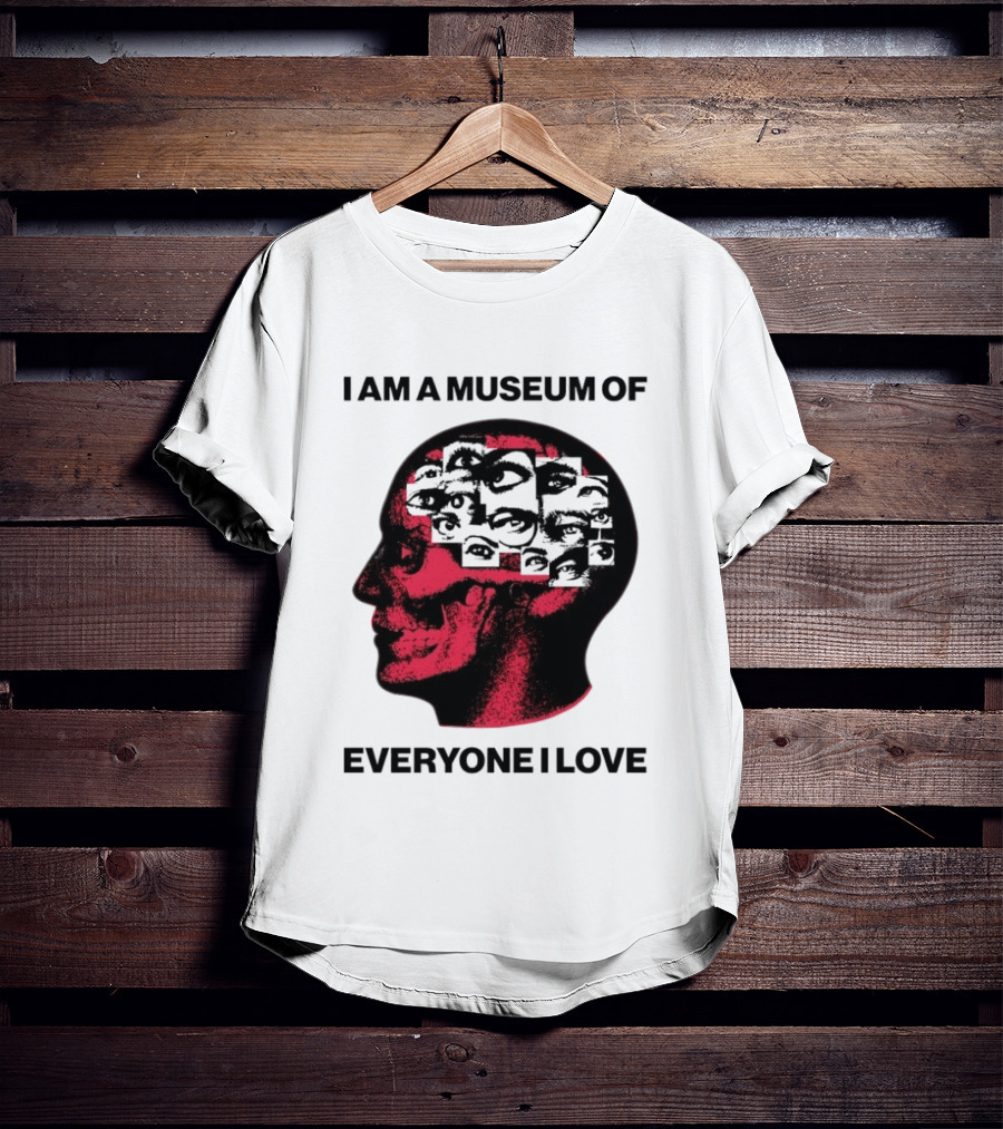 I Am A Museum Of Everyone I Love Skull Face Profile With Eyes T-Shirt