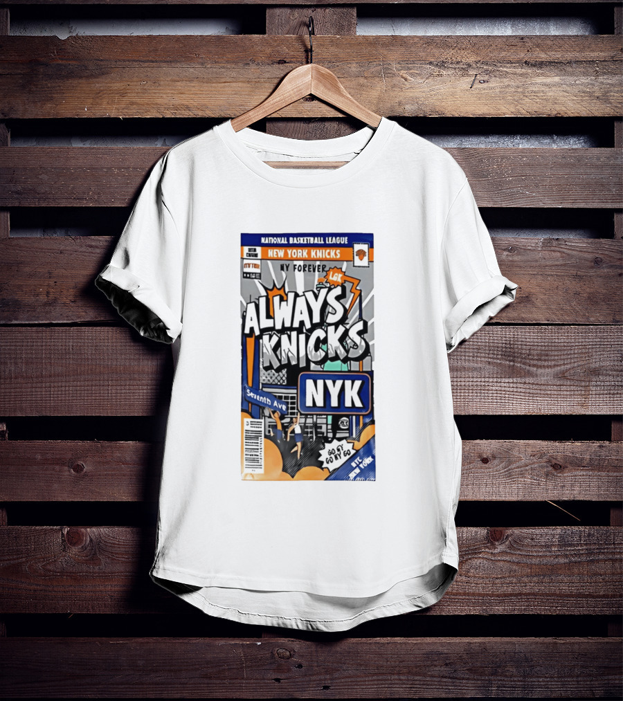 Always Knicks NY Forever Seventh Ave National Basketball League New York Knicks NYK T-Shirt