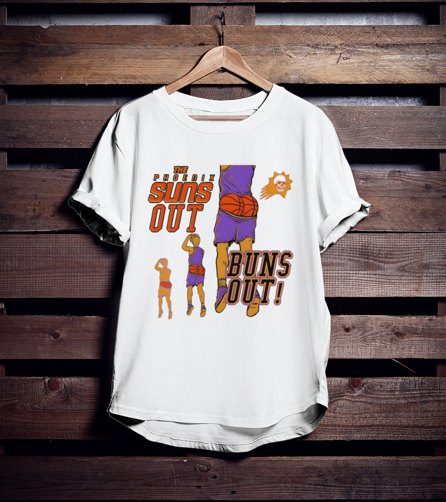The Phoenix Suns Out Buns Out Basketball Player Fun T-Shirt