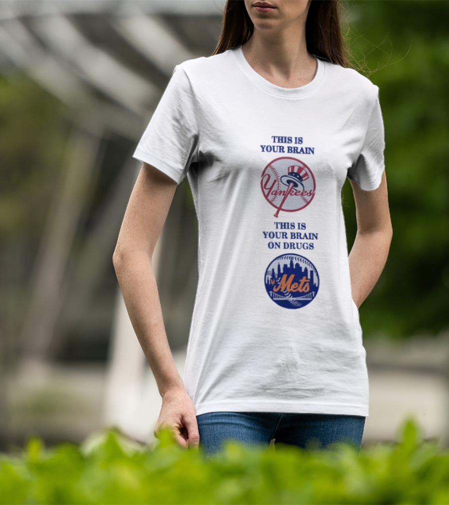 This Is Your Brain Yankees This Is Your Brain On Drugs Mets T-Shirt
