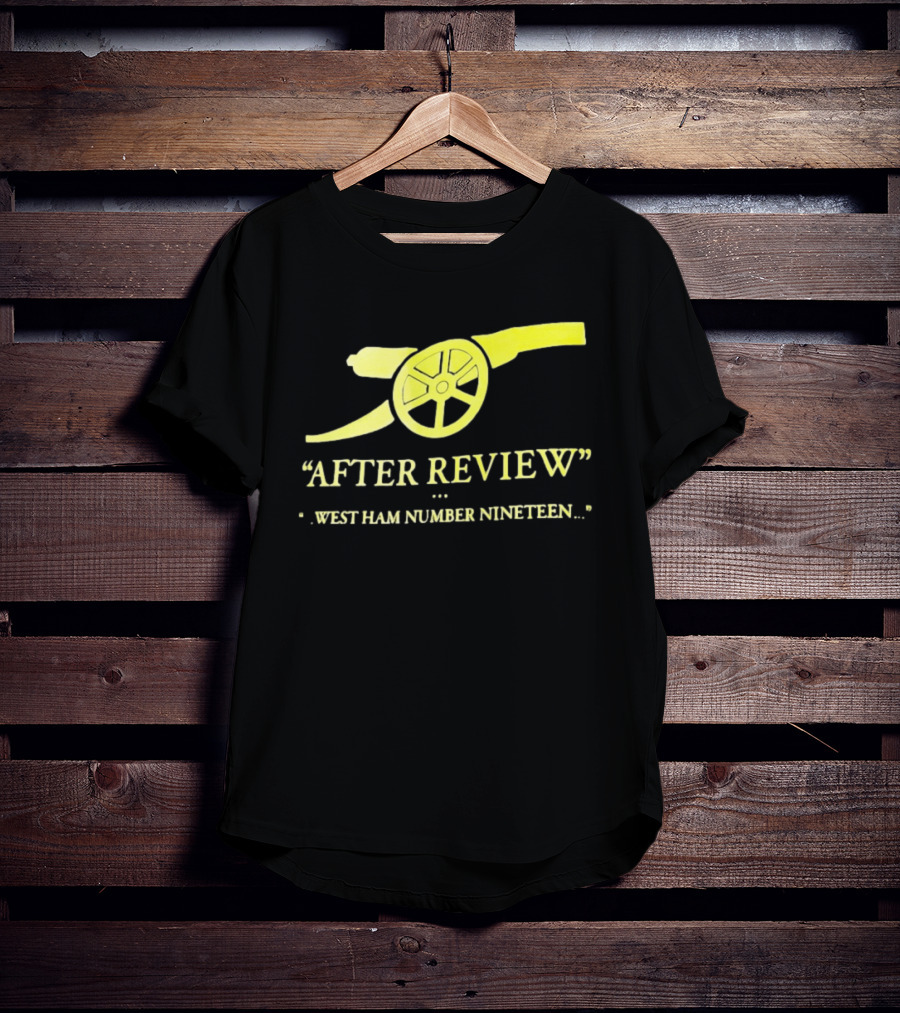 Arsenal Football Club Cannon After Review West Ham Number Nineteen T-Shirt