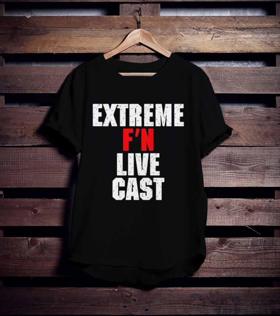 Extreme F'n Live Cast T-Shirt