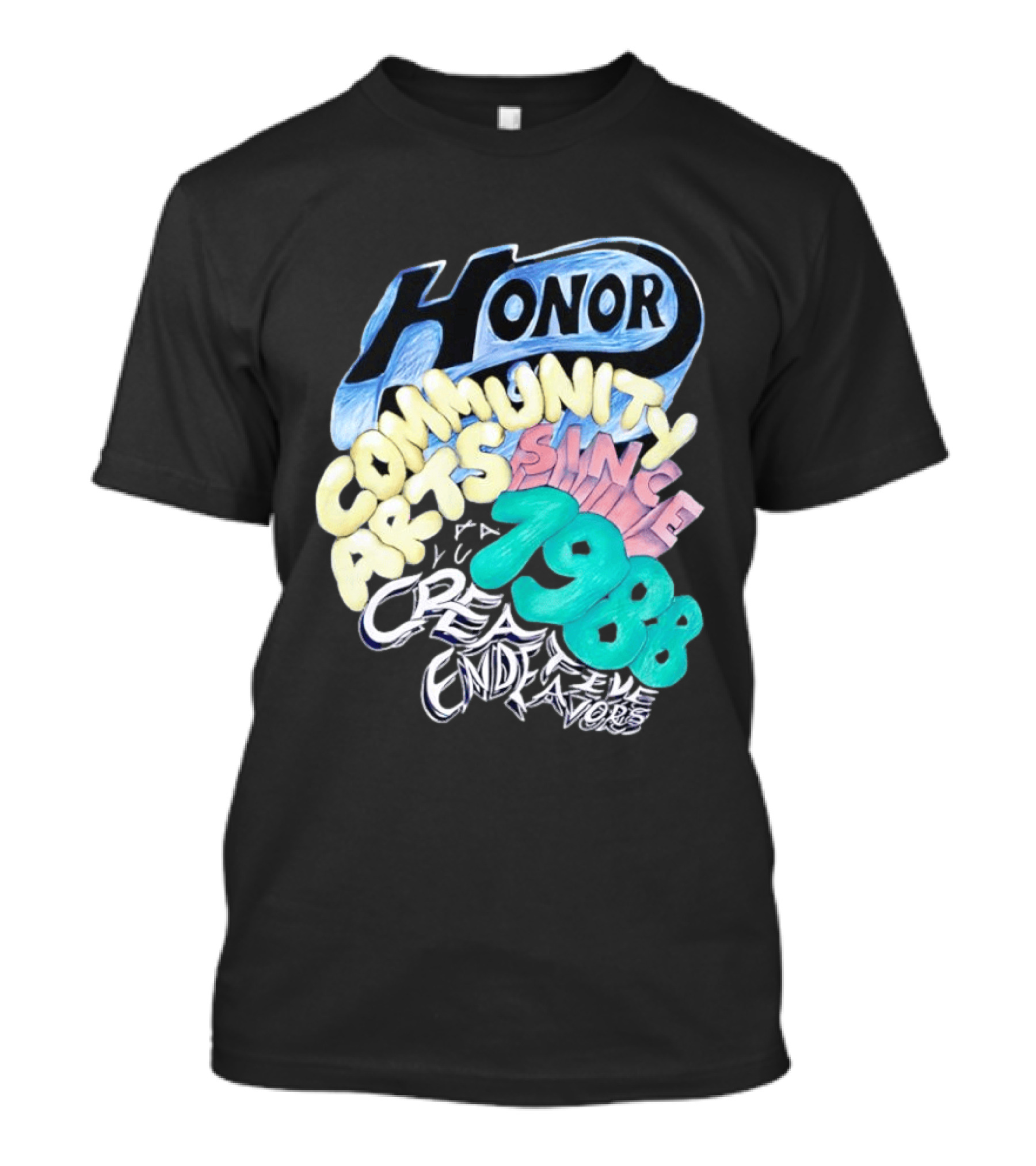 Honor Community Arts Since 1988 Creative Endeavors T-Shirt