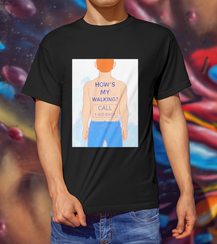 How's My Walking Call 1 800 Back Torso Man Blue Jeans T-Shirt