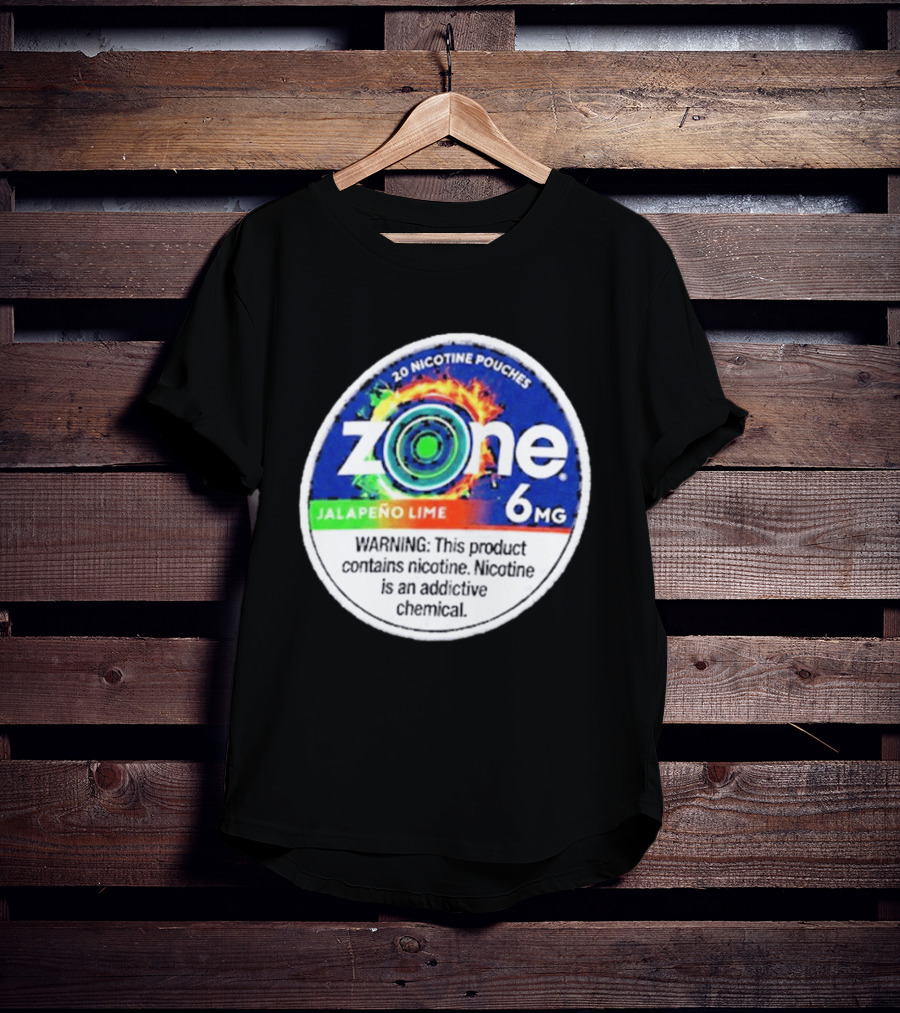 Zone 6 Nicotine Pouches Jalapeño Lime 6Mg Warning Contains Addictive Chemical T-Shirt