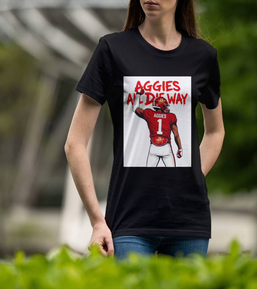 AGGIES ALL DIE WAY Football Aggies Number 1 Player T-Shirt