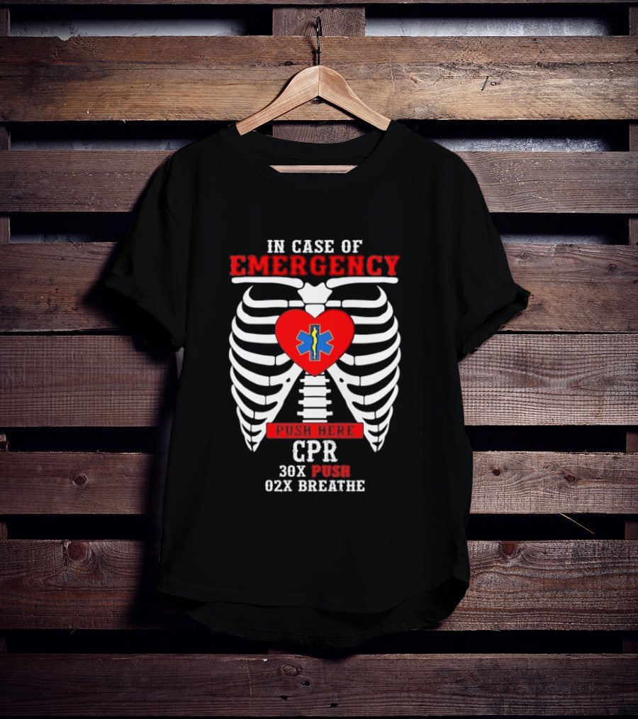 Heartbeat Emergency CPR Instructions In Case Of Emergency Skeleton Ribs 30X Push 02X Breathe T-Shirt