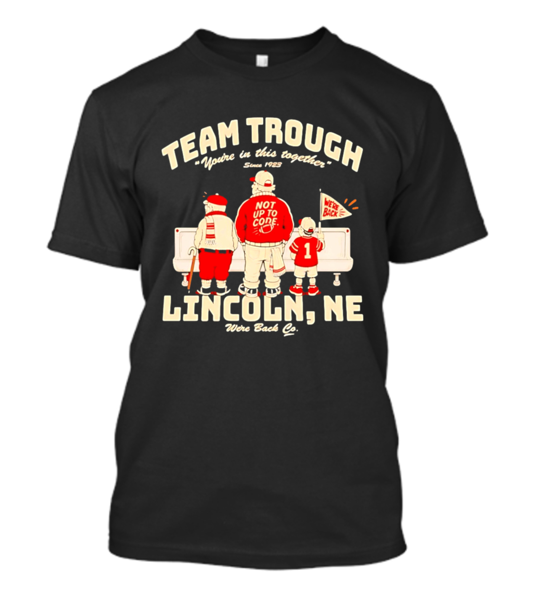 Nebraska Cornhuskers Team Trough Lincoln NE We're Back Together Since 1923 T-Shirt