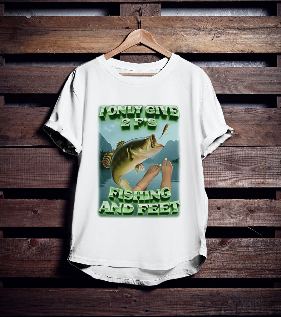 I Only Give 2 F's Fishing And Feet Bass And Lure Scene T-Shirt
