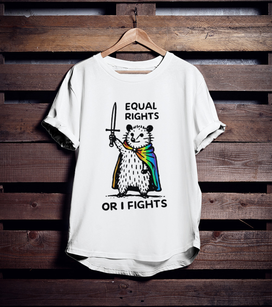 Equal Rights Or I Fights Possum Pride Cape Sword T-Shirt