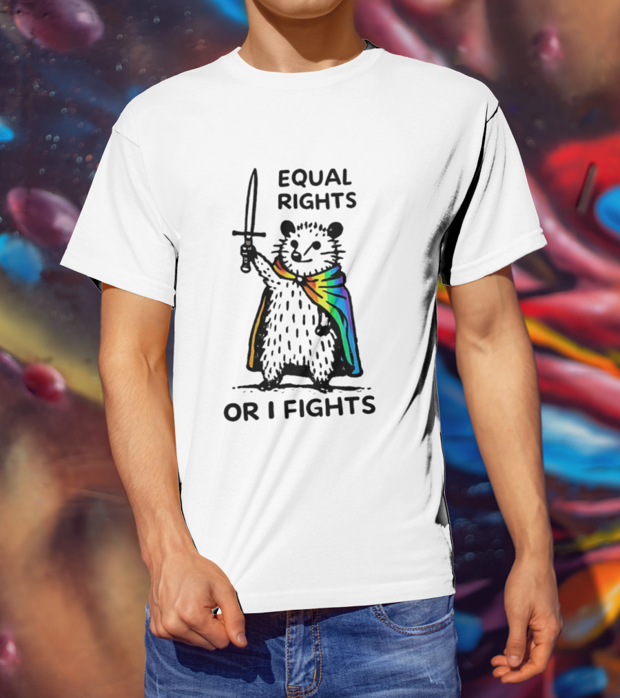 Equal Rights Or I Fights Possum Pride Cape Sword T-Shirt