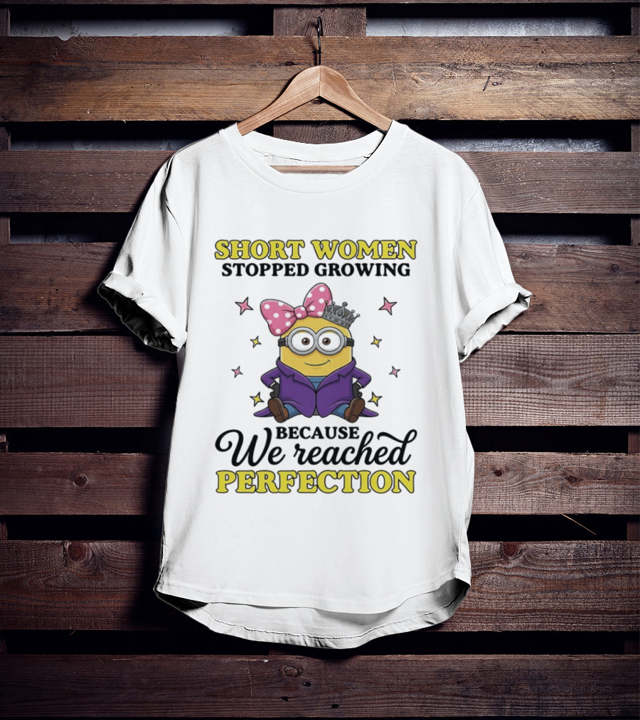 Short Women Stopped Growing Because We Reached Perfection Minion With Pink Bow And Stars T-Shirt