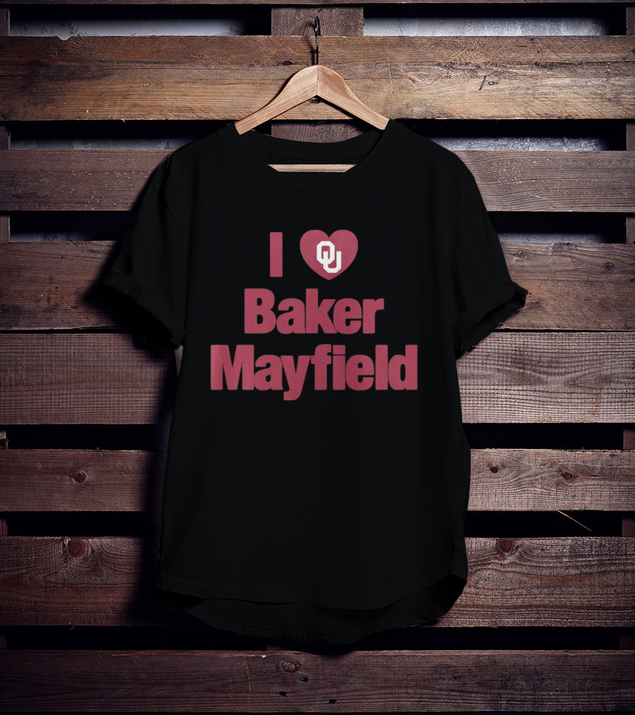 I Love Baker Mayfield OU Sooners Football T-Shirt