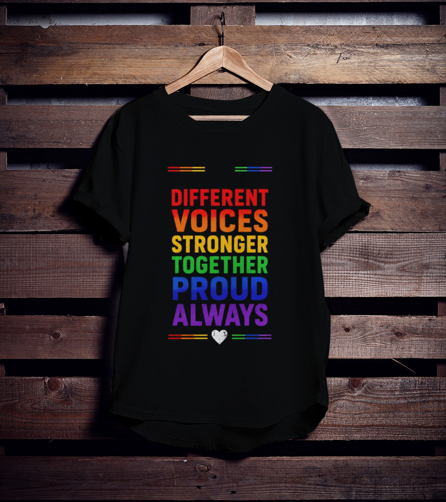 Different Voices Stronger Together Proud Always Rainbow Heart T-Shirt