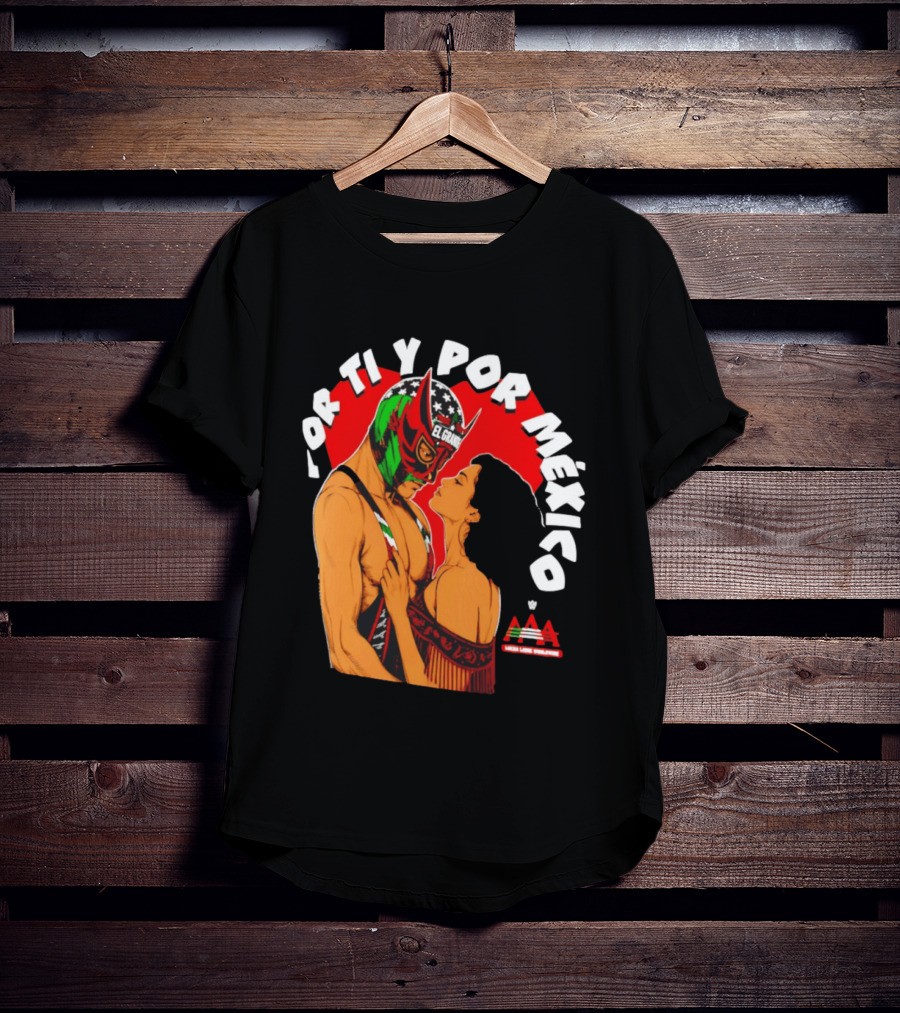 El Grande Americano For Ti Y Por México Andrea Love AAA Lucha Libre T-Shirt