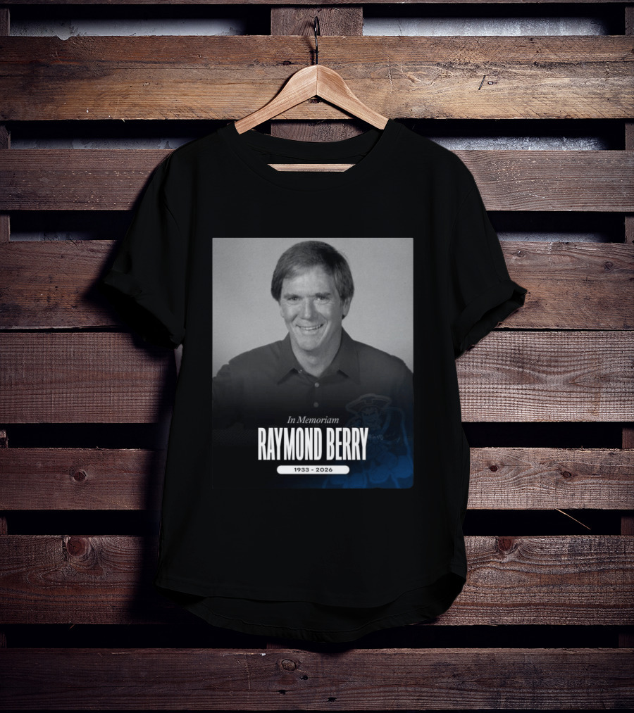 In Memoriam Raymond Berry 1933 2026 New England Patriots T-Shirt