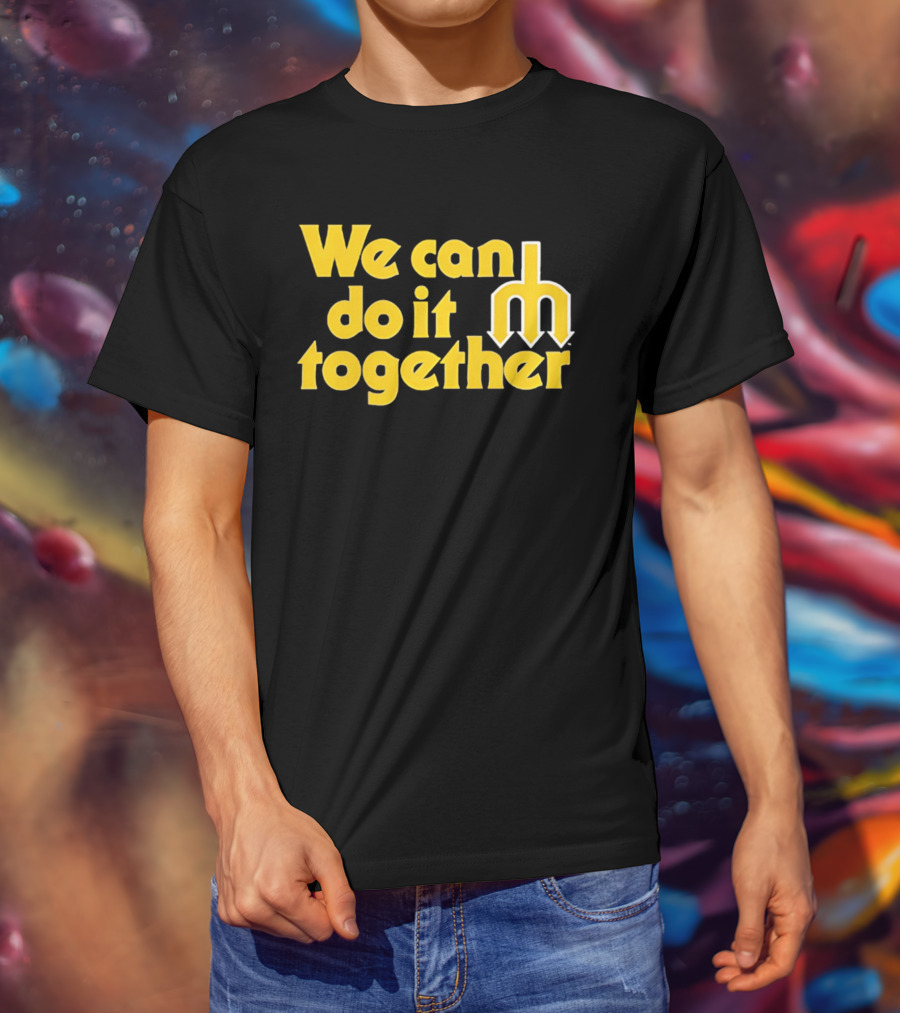 Seattle Mariners We Can Do It Together M T-Shirt