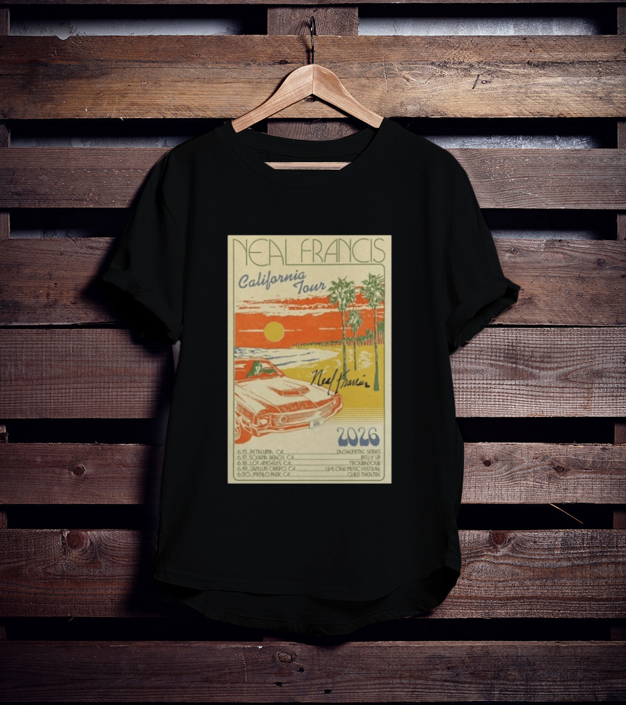 Neal Francis California Tour 2026 Signed Petaluma Solana Beach Los Angeles San Luis Obispo Menlo Park T-Shirt