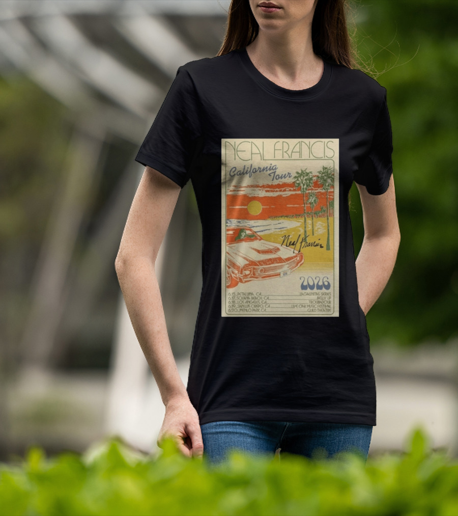 Neal Francis California Tour 2026 Signed Petaluma Solana Beach Los Angeles San Luis Obispo Menlo Park T-Shirt