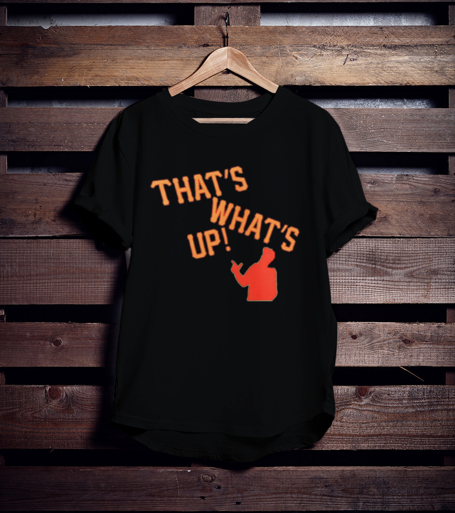 THAT'S WHAT'S UP Gesture T-Shirt