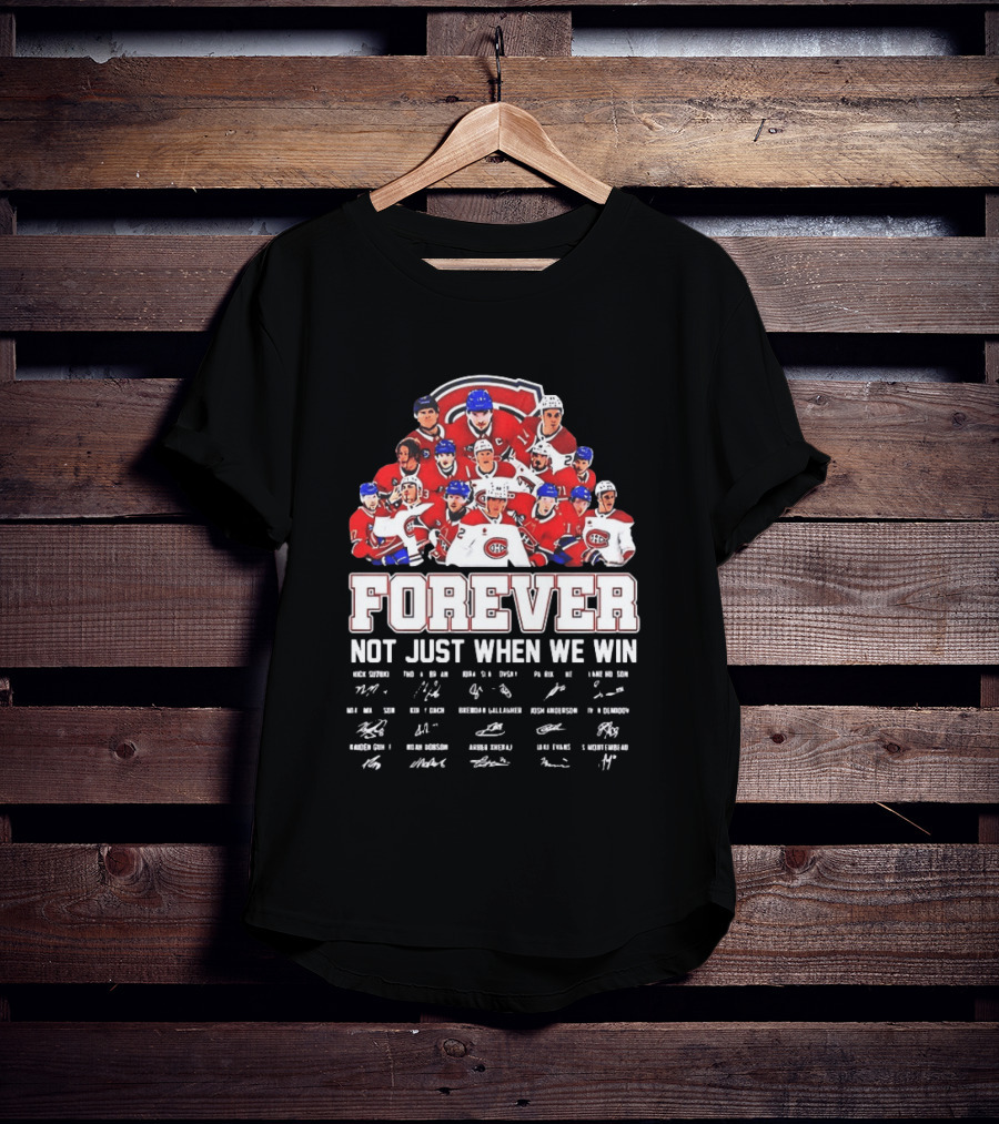 Nick Suzuki Juraj Slafkovsky Patrik Laine Lane Hutson Montreal Canadiens Forever Not Just When We Win T-Shirt