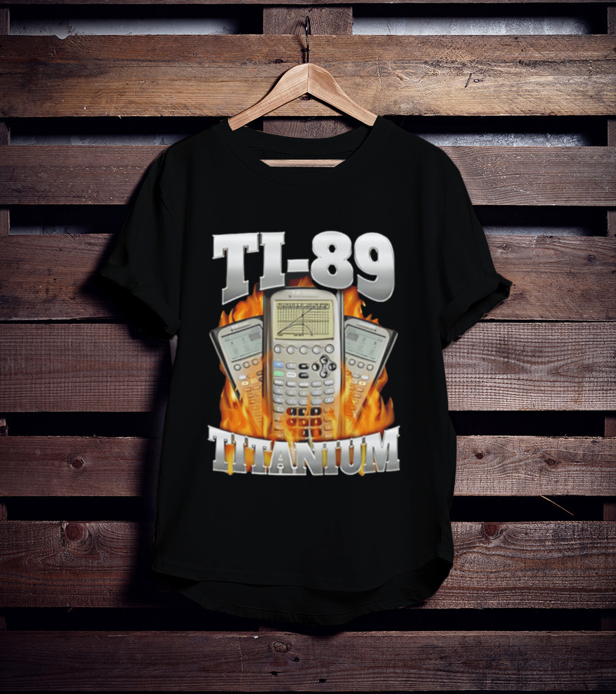 TI 89 Titanium Calculator With Graphing Flames T-Shirt