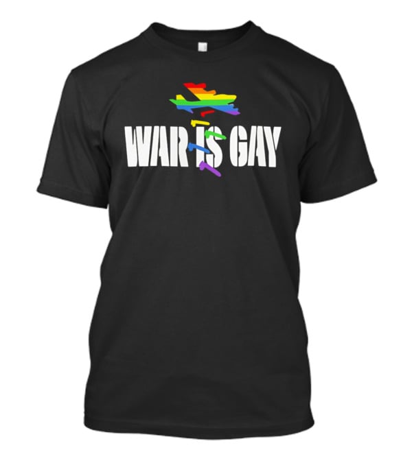 Rainbow Plane War Is Gay T-Shirt