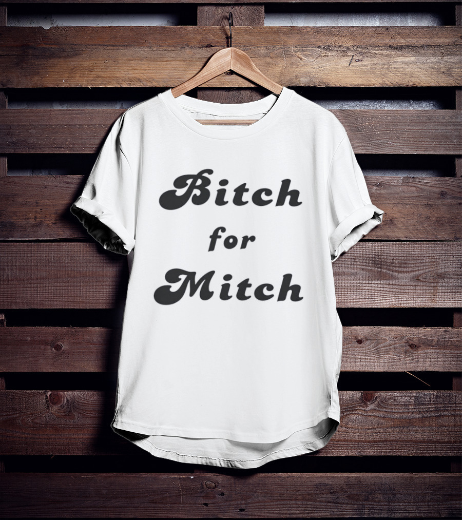 Bitch For Mitch Political Humor Font T-Shirt