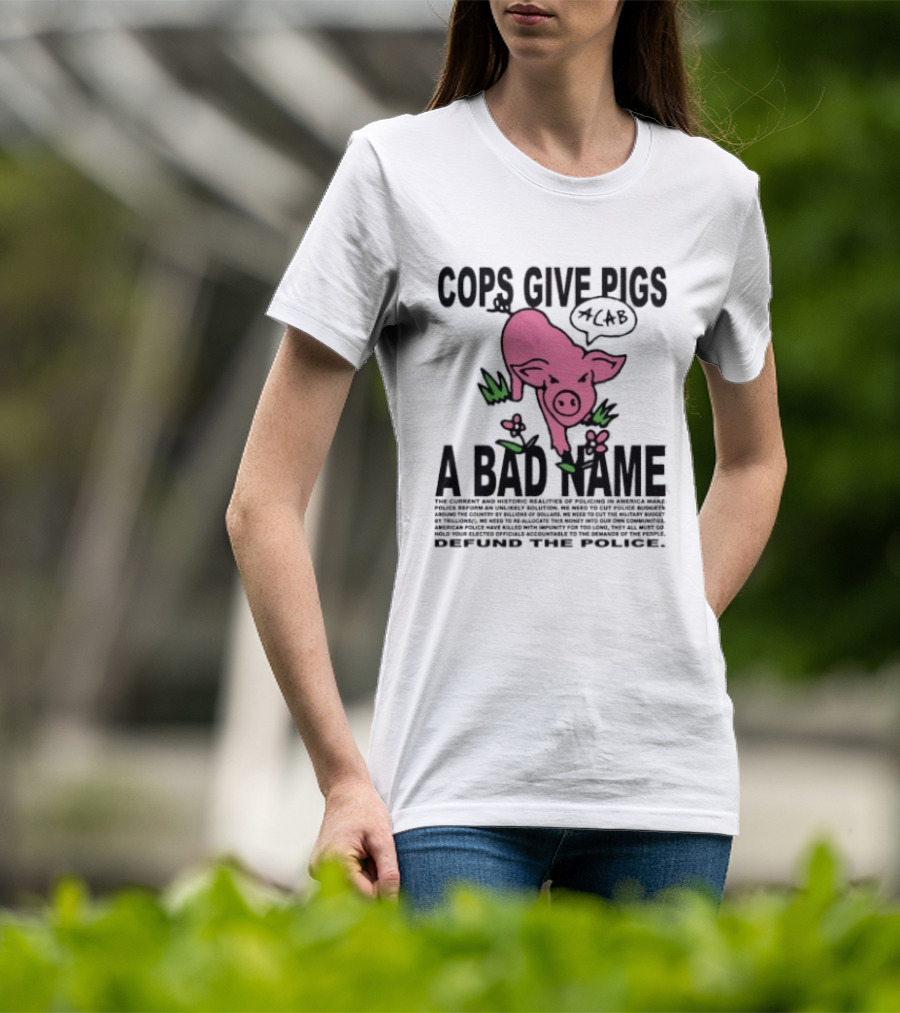 Cops Give Pigs A Bad Name ACAB Defund The Police Pink Pig T-Shirt
