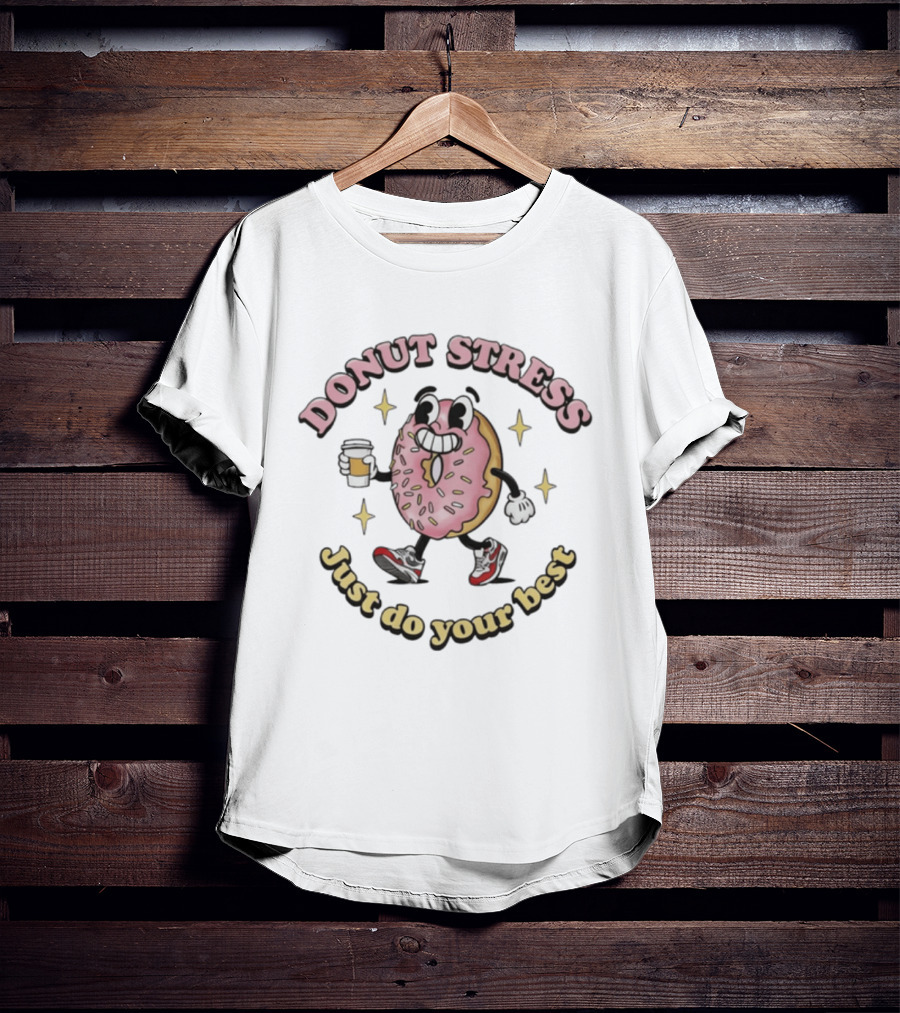 Donut Stress Just Do Your Best Cartoon Coffee Cup Walking Sneakers T-Shirt