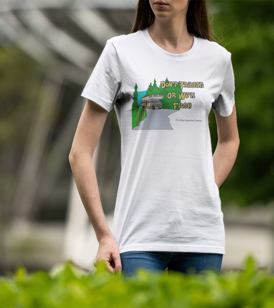 Ron Witwicky's Don't Tailgate Or We'll Flush The Jollyon Septoborizer Company T-Shirt