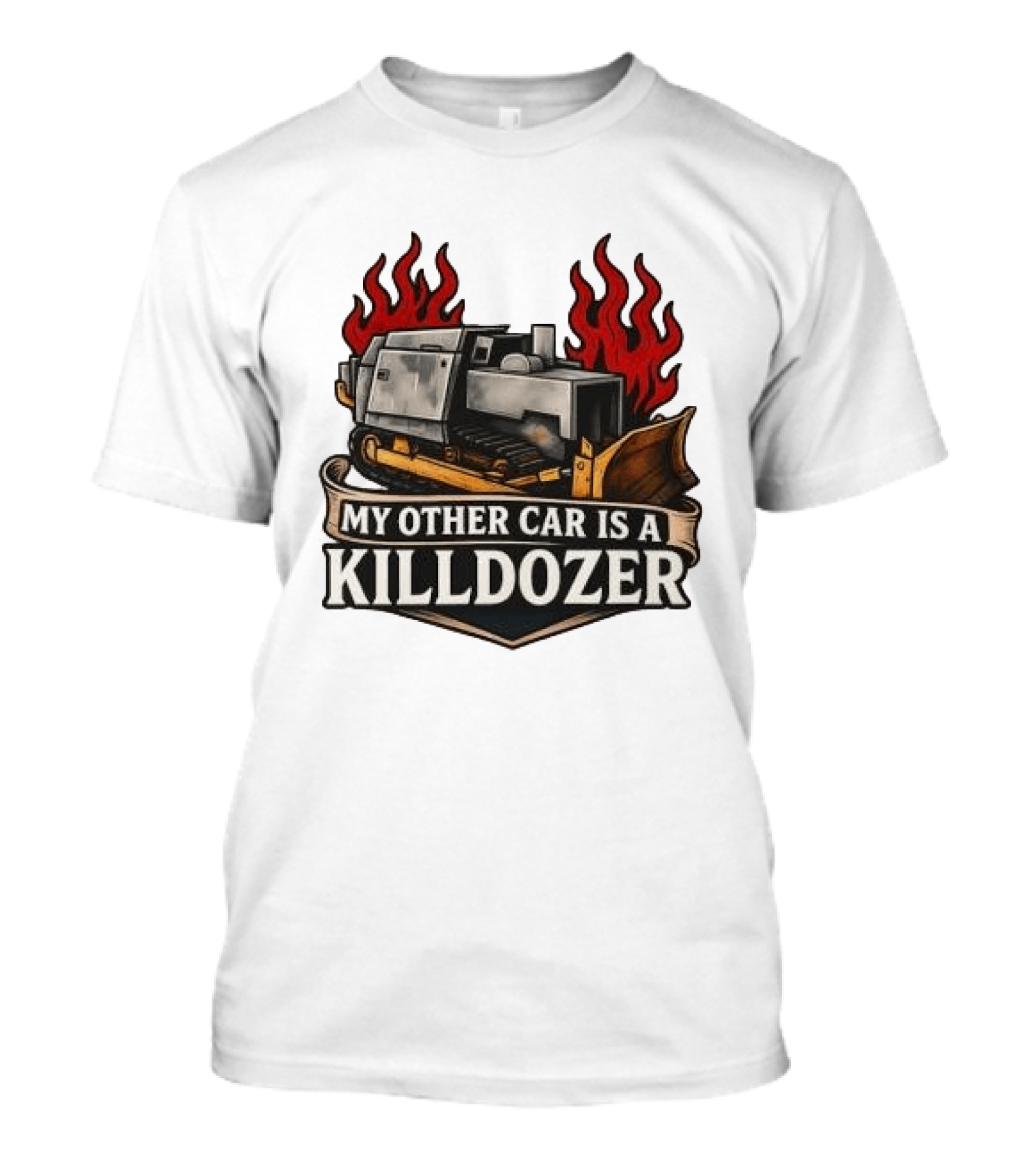 Marvin Heemeyer Killdozer My Other Car Is A Killdozer Bulldozer Flames T-Shirt