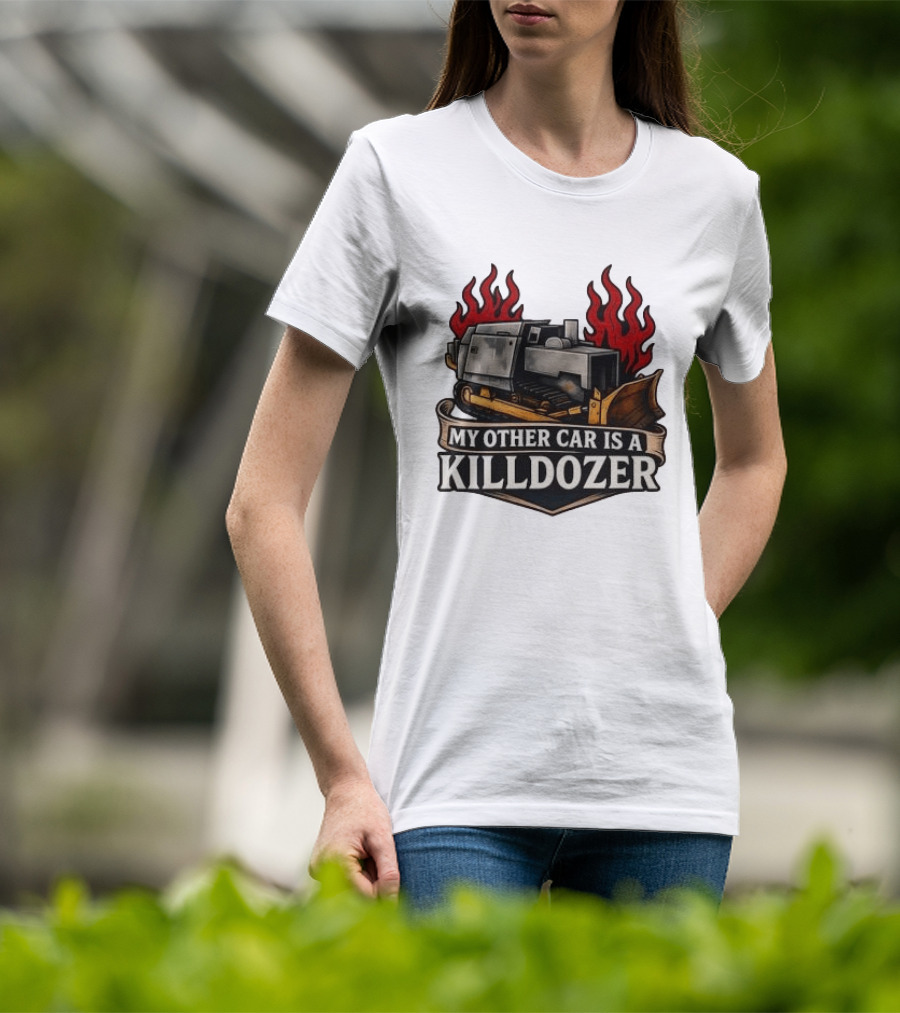 Marvin Heemeyer Killdozer My Other Car Is A Killdozer Bulldozer Flames T-Shirt