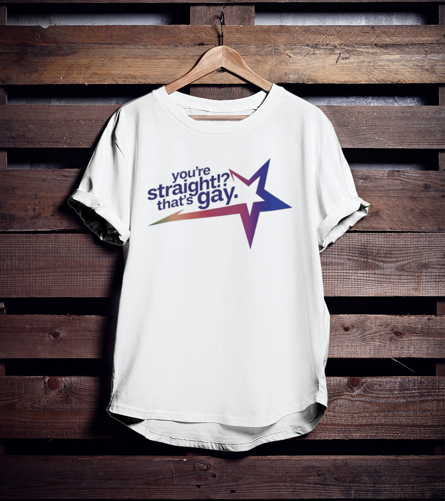 You're Straight That's Gay Star Humor Meme Novelty Rainbow T-Shirt