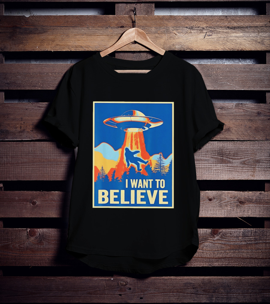 Bigfoot UFO I Want To Believe Sci Fi Television Show T-Shirt
