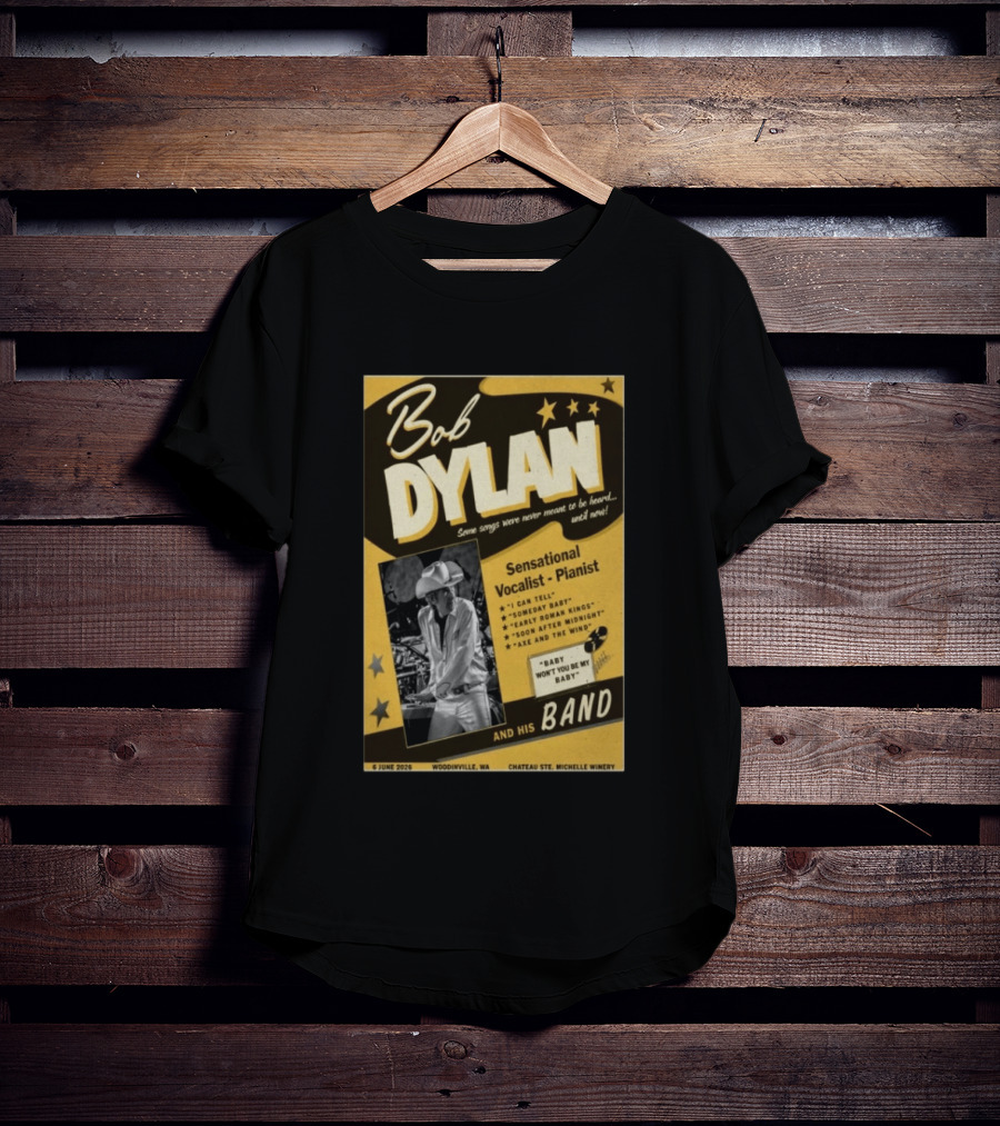 Bob Dylan Sensational Vocalist Pianist Live Woodinville WA June 06 2026 Chateau Ste Michelle Winery T-Shirt